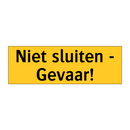 Niet sluiten - Gevaar!