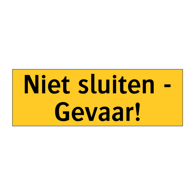 Niet sluiten - Gevaar!