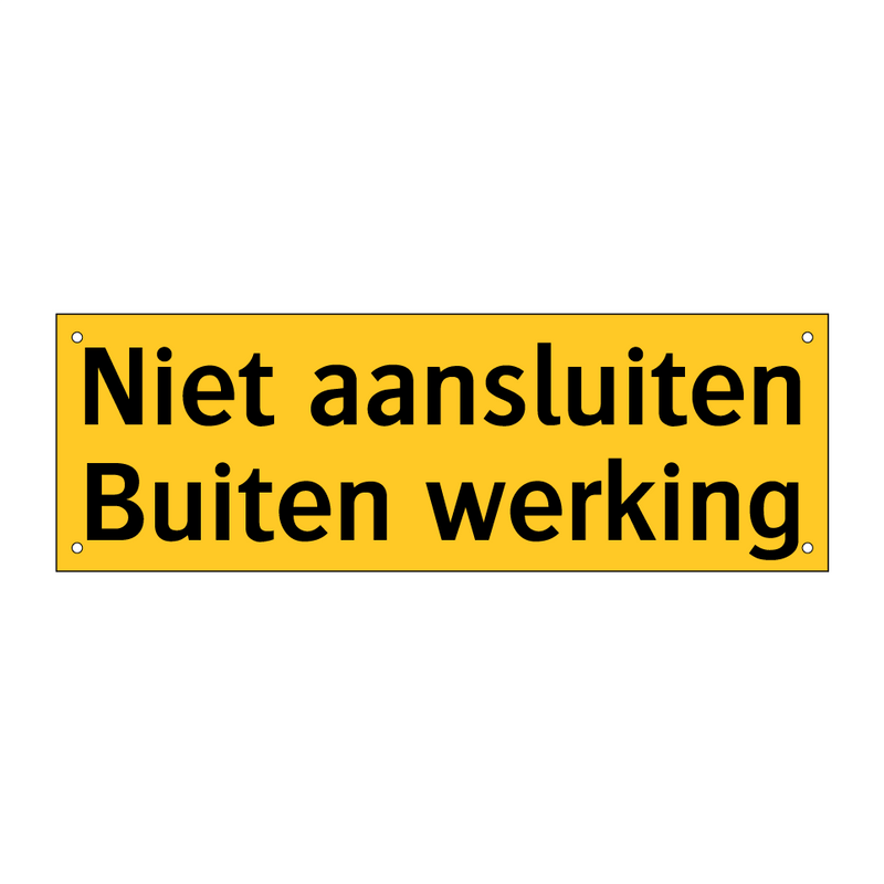 Niet aansluiten Buiten werking