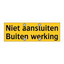 Niet aansluiten Buiten werking