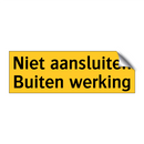 Niet aansluiten Buiten werking