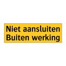 Niet aansluiten Buiten werking