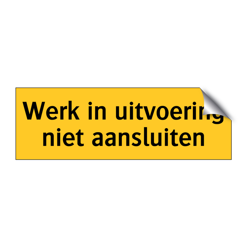 Werk in uitvoering niet aansluiten