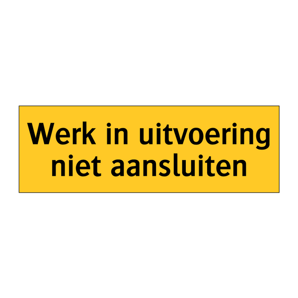 Werk in uitvoering niet aansluiten