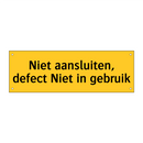 Niet aansluiten, defect Niet in gebruik