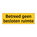 Betreed geen besloten ruimte