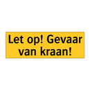 Let op! Gevaar van kraan!