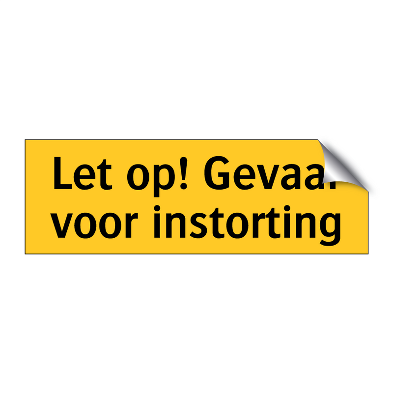 Let op! Gevaar voor instorting