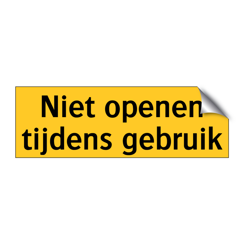 Niet openen tijdens gebruik