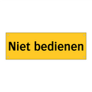 Niet bedienen