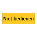 Niet bedienen