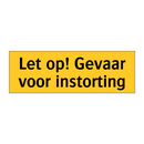Let op! Gevaar voor instorting