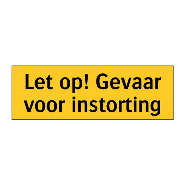 Let op! Gevaar voor instorting