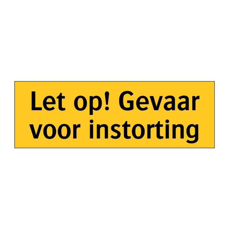 Let op! Gevaar voor instorting