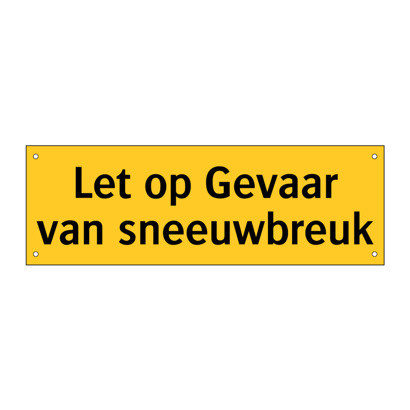 Let op Gevaar van sneeuwbreuk