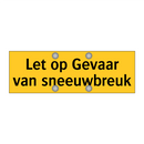 Let op Gevaar van sneeuwbreuk