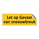Let op Gevaar van sneeuwbreuk