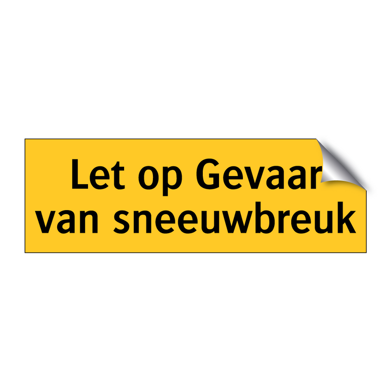 Let op Gevaar van sneeuwbreuk