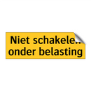 Niet schakelen onder belasting