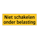 Niet schakelen onder belasting