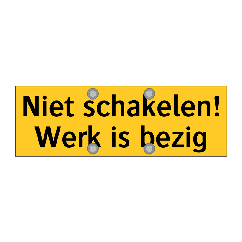 Niet schakelen! Werk is bezig
