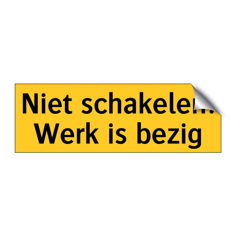 Niet schakelen! Werk is bezig