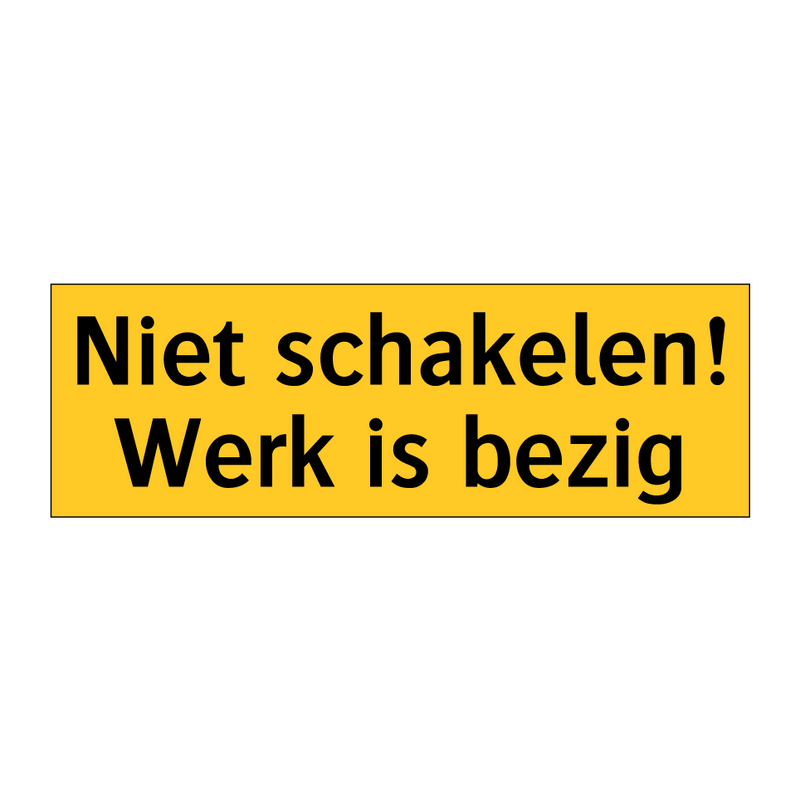 Niet schakelen! Werk is bezig
