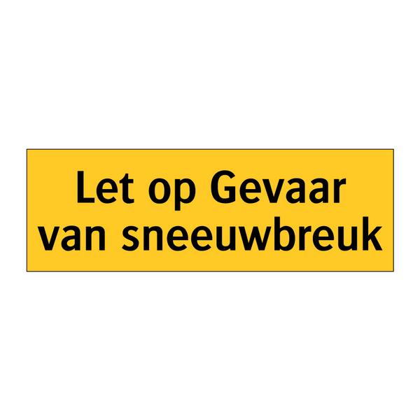 Let op Gevaar van sneeuwbreuk