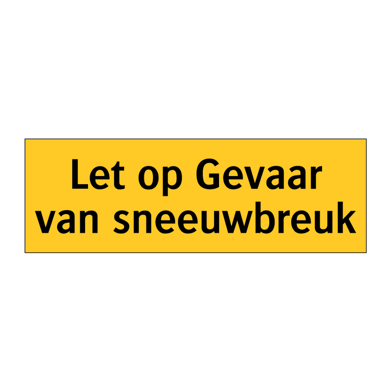 Let op Gevaar van sneeuwbreuk
