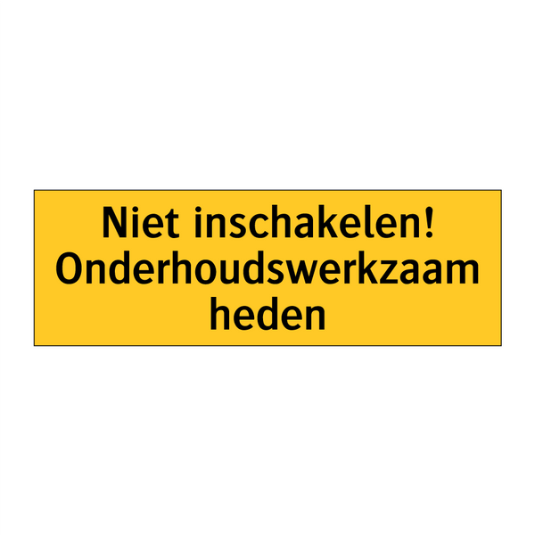 Niet inschakelen! Onderhoudswerkzaamheden