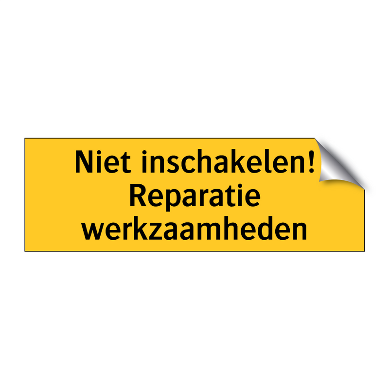 Niet inschakelen! Reparatie werkzaamheden