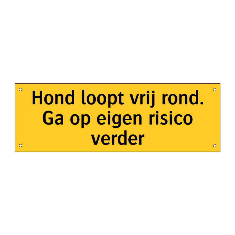 Hond loopt vrij rond. Ga op eigen risico verder