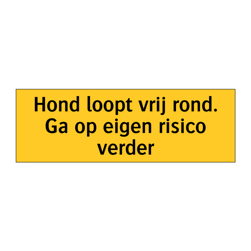 Hond loopt vrij rond. Ga op eigen risico verder