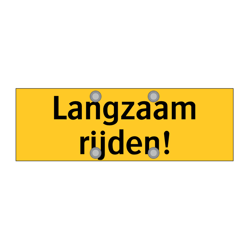 Langzaam rijden!