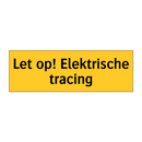 Let op! Elektrische tracing