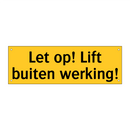 Let op! Lift buiten werking!