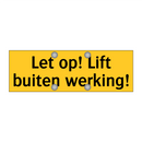 Let op! Lift buiten werking!
