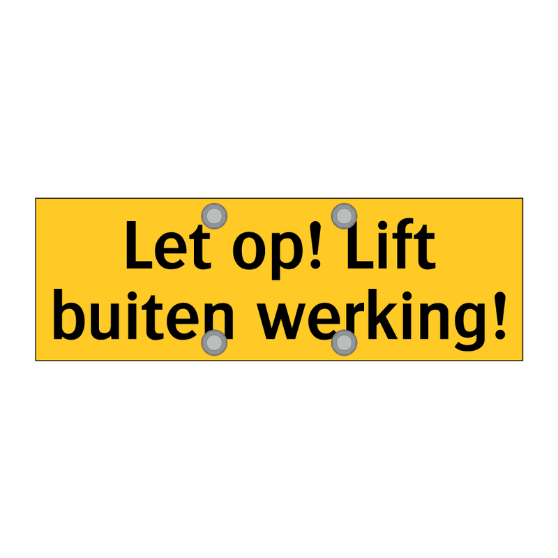 Let op! Lift buiten werking!