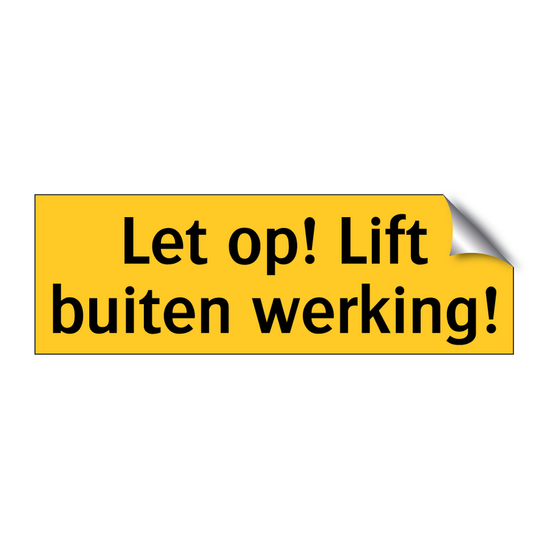 Let op! Lift buiten werking!