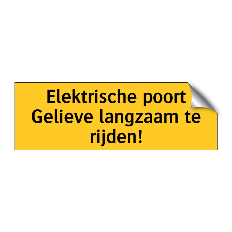 Elektrische poort Gelieve langzaam te rijden!
