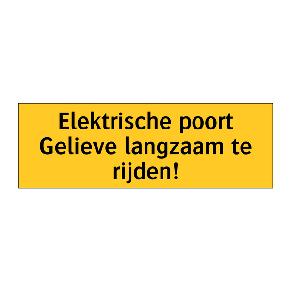 Elektrische poort Gelieve langzaam te rijden!