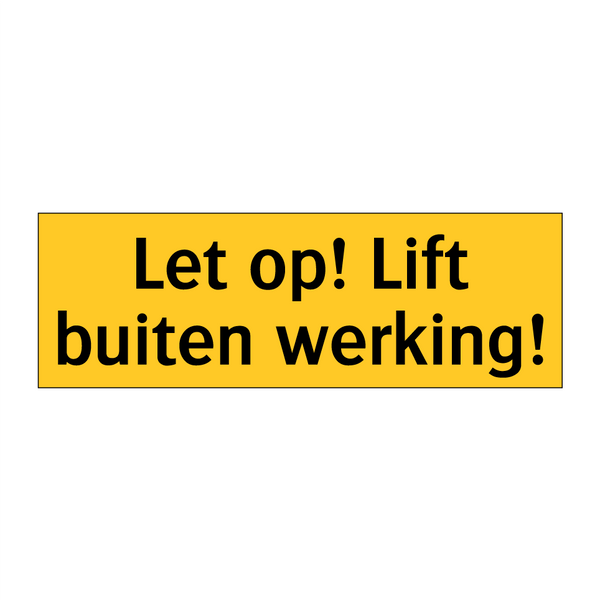 Let op! Lift buiten werking!