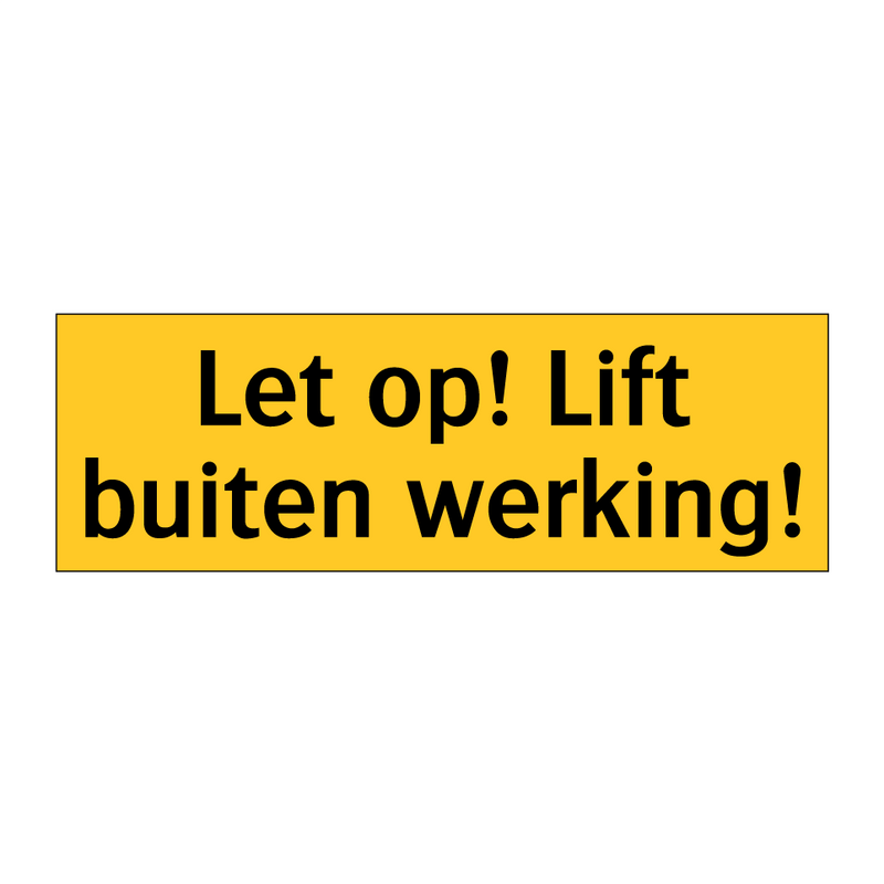 Let op! Lift buiten werking!