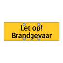 Let op! Brandgevaar
