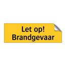 Let op! Brandgevaar