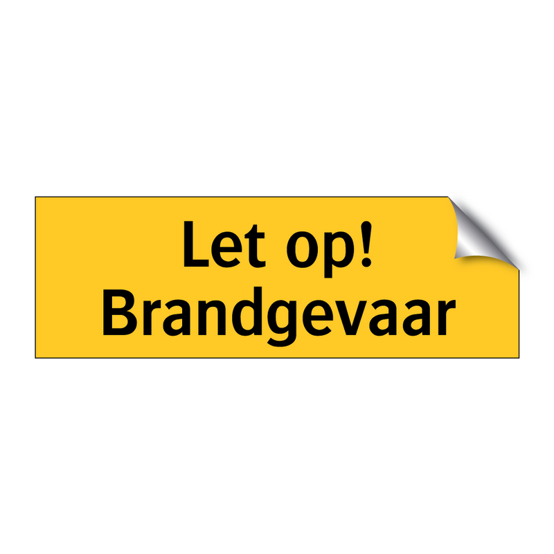 Let op! Brandgevaar