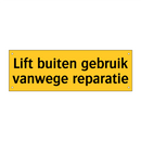 Lift buiten gebruik vanwege reparatie