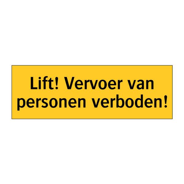 Lift! Vervoer van personen verboden!