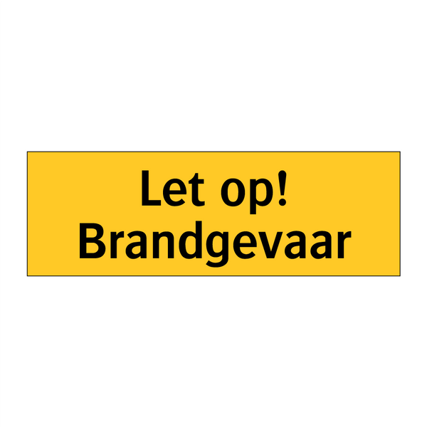 Let op! Brandgevaar