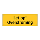 Let op! Overstroming